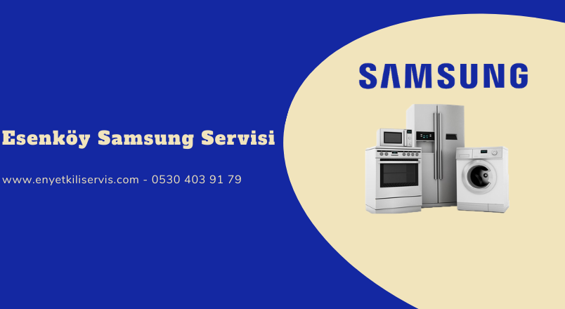Esenköy Samsung Servisi