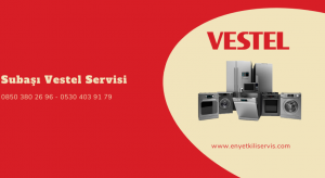 Subaşı Vestel servisi