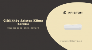 Çiftlikköy Ariston klima servisi