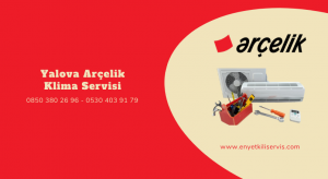 Yalova Arçelik klima servisi
