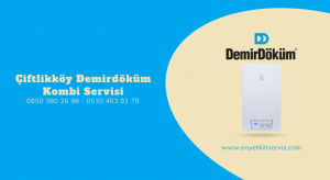 Çiftlikköy Demirdöküm Kombi Servisi