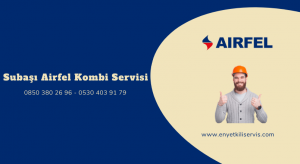 Subaşı Airfel kombi servisi