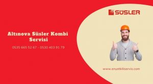 Altınova Süsler kombi servisi