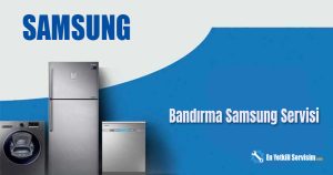 Bandırma Samsung Servisi